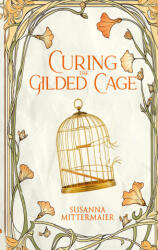 Curing the Gilded Cage - Susanna Mittermaier (ISBN: 9781634937061)