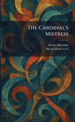 The Cardinal's Mistress - Benito Mussolini, Hiram Motherwell (ISBN: 9781025536446)