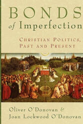 Bonds of Imperfection - Oliver O'Donovan, Joan Lockwood O'Donovan (ISBN: 9780802849755)