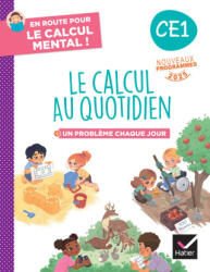 En route pour le calcul mental ! Le calcul au quotidien CE1 - Ed. 2025 - Cahier élève - Maxime Paul, Grégory Sieja (2025)