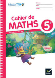 TAM Maths 5e - Ed. 2026 - Cahier élève - Vincent Joly, Fabienne Lanata, Mathilde Levée, Gilda Royoux, Carole Terpereau, Philippe Terpereau, Sylvie Azria Bismuth, Kevin Bak, Maxime Briez (2026)