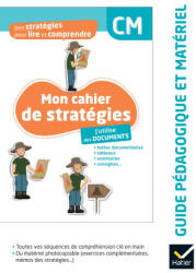 Des stratégies pour lire et comprendre- J'utilise des documents CM - Ed. 2024 - Guide pédagogique - Anna Potocki, Jean-François Rouet (2024)