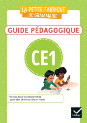 La petite Fabrique de grammaire - Français CE1 Ed. 2023 - Guide bi média + diaporama - Pierre Sève, Stephane Degeorges, Véronique Ansart (2023)