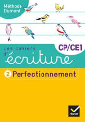 Les cahiers d'écriture CP-CE1 Éd. 2019 - Cahier n° 2 PERFECTIONNEMENT - Danièle Dumont (2019)