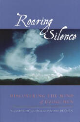 Roaring Silence - Khandro Dechen, Chogyam (2002)