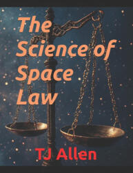 The Science of Space Law - TJ Allen (2026)