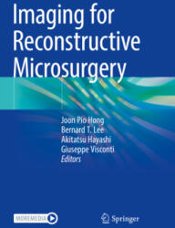 Imaging for Reconstructive Microsurgery - Joon Pio Hong, Bernard T. Lee, Akitatsu Hayashi, Giuseppe Visconti (2025)