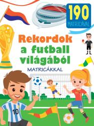 Rekordok a futball világából (ISBN: 9789634836766)