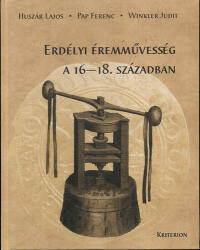 Erdélyi éremművesség a 16-18. században (ISBN: 9789732609927)