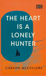 The Heart Is A Lonely Hunter - Carson McCullers (ISBN: 9789357990325)