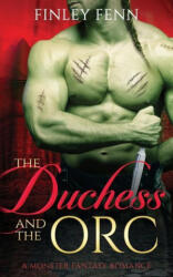 Duchess and the Orc - FINLEY FENN (ISBN: 9781777858032)