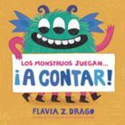 Los Monstruos Juegan . . . ? A Contar! - Flavia Z. Drago (ISBN: 9781536233308)