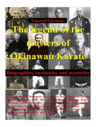 legend of the masters of Okinawan Karate. Deluxe edition - Emanuel Giordano (ISBN: 9781533496492)