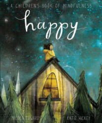 Happy: A Children's Book of Mindfulness - Nicola Edwards (ISBN: 9781848577176)