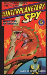 Be An Interplanetary Spy: Monster of Doorna - Seth McEvoy, Mark Wheatley (ISBN: 9781596875463)