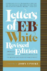 Letters of E. B. White - E. B. White, John Updike, Dorothy Lobrano Guth (ISBN: 9780061374593)
