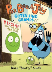 Pea, Bee, & Jay #5: Gotta Find Gramps - Brian "Smitty" Smith (ISBN: 9780063236684)