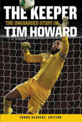 Keeper: The Unguarded Story of Tim Howard - Tim Howard (ISBN: 9780062387585)