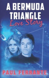 A Bermuda Triangle Love Story - Paul Ferrante (ISBN: 9781732485754)
