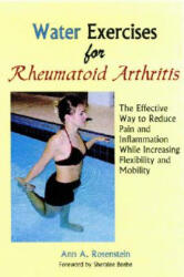 Water Exercises for Rheumatoid Arthritis - Ann A. Rosenstein (ISBN: 9781882883639)