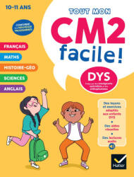 Mon CM2 facile ! Adapté aux enfants DYS ou en difficulté d'apprentissage - Nouveau programme - Evelyne Barge, Marco Overzee, Marie-Hélène Van Tilbeurgh (2025)