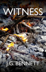 Witness: The Story of a Search - J G Bennett (2017)