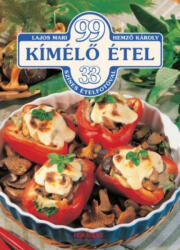 99 kímélő étel - 33 színes ételfotóval (2011)