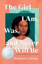 The Girl I Am, Was, and Never Will Be (ISBN: 9780593112014)