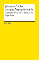 Der gottförmige Mensch. Aus dem Werk eines deutschen Mystikers (ISBN: 9783150147498)