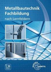 Metallbautechnik Fachbildung nach Lernfeldern (ISBN: 9783758515408)
