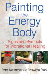 Painting the Energy Body - Petra Neumayer (ISBN: 9781594774805)
