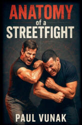 Anatomy of a Streetfight - Paul Vunak (ISBN: 9780934489317)