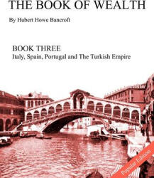 Book of Wealth - Book Three - Hubert Howe Bancroft, John R Cumbow (ISBN: 9781477559451)