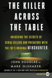 Killer Across the Table LP, The - John E. Douglas, Mark Olshaker (2020)