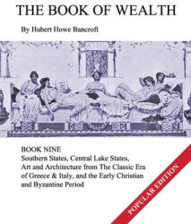 Book of Wealth - Book Nine - John R. Cumbow, Hubert Howe Bancroft (2019)