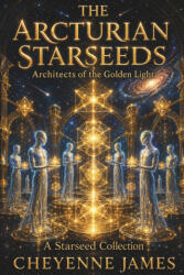 The Arcturian Starseeds - Cheyenne James (2026)