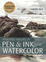 Painting Nature in Pen & Ink with Watercolor - Claudia Nice (ISBN: 9781648372308)