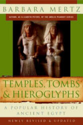 Temples, Tombs & Hieroglyphs: A Popular History of Ancient Egypt - Barbara Mertz (ISBN: 9780061252778)