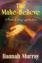 The Make-Believe - MURRAY HANNAH (ISBN: 9780593979822)