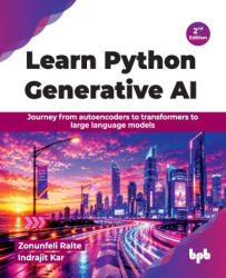 Learn Python Generative AI - Zonunfeli Ralte, Indrajit Kar (ISBN: 9789378546426)
