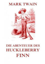 Die Abenteuer des Huckleberry Finn - Mark Twain, Henny Koch (2016)