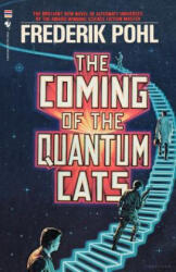 The Coming of the Quantum Cats - Frederik Pohl (ISBN: 9780553763393)