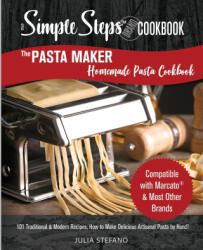 The Pasta Maker Homemade Pasta Cookbook - Julia Stefano (ISBN: 9781088137796)