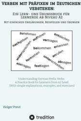 Verben mit Präfixen im Deutschen verstehen: ein Lern- und Übungsbuch für Lernende ab Niveau A2 (ISBN: 9783384634443)