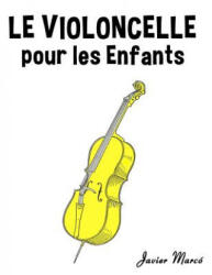 Le Violoncelle Pour Les Enfants: Chants de No - Javier Marco (ISBN: 9781499244656)