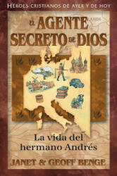 El Agente Secreto de Dios: La Vida del Hermano Andr - Janet Benge, Geoff Benge (ISBN: 9781576587652)