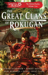 The Great Clans of Rokugan - Katrina Ostrander, Robert Denton III, Mari Murdock (ISBN: 9781839083914)