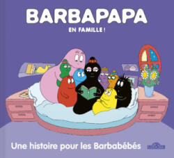 Barbapapa - Barbapapa en famille ! - Une histoire pour les Barbabébés - Alice Taylor, Thomas Taylor (2024)