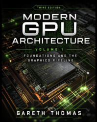 Modern GPU Architecture Third Edition - Gareth Thomas (2026)