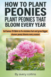 How to Plant Peonies - Avery Collins (2026)